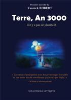 Couverture du livre « Terre, an 3000 » de Yannick Robert aux éditions Nos Conseils Atypiques