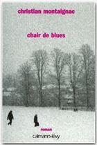 Couverture du livre « Chair de blues » de Christian Montaignac aux éditions Calmann-levy