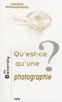 Couverture du livre « Qu'est-ce qu'une photographie ? » de Jiri Benovsky aux éditions Vrin