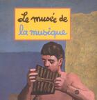 Couverture du livre « Le musée de la musique » de Caroline Desnoettes aux éditions Reunion Des Musees Nationaux