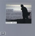 Couverture du livre « L'exil est la patrie de la pensée » de Kostas Axelos aux éditions Rue D'ulm