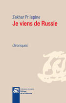 Couverture du livre « Je viens de Russie » de Zakhar Prilepine aux éditions La Difference