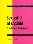 Couverture du livre « Sexualite et societe - evolutions et revolutions ? » de Sarah Finger aux éditions Ellipses
