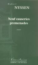 Couverture du livre « Neuf causeries promenades » de Hubert Nyssen aux éditions Actes Sud