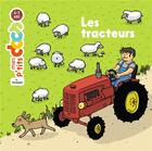 Couverture du livre « Les tracteurs » de Stephanie Ledu et Celine Decorte aux éditions Milan
