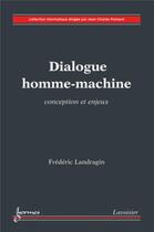 Couverture du livre « Dialogue homme-machine » de Pomerol/Landragin aux éditions Hermes Science Publications