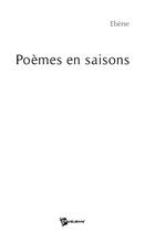 Couverture du livre « Poèmes en saisons » de Ebene aux éditions Publibook