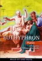 Couverture du livre « Euthyphron » de Platon aux éditions Mille Et Une Nuits