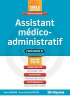 Couverture du livre « Assistant médico-administratif ; catégorie B (concours 2016) » de Badia Jabrane et Anne-Sophie Moutier aux éditions Studyrama