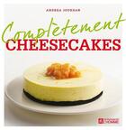 Couverture du livre « Complètement cheesecakes » de Andrea Jourdan aux éditions Editions De L'homme