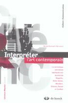 Couverture du livre « Interpréter l'art contemporain » de Nicole Everaert-Desmedt aux éditions De Boeck Superieur