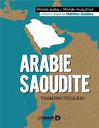 Couverture du livre « Arabie Saoudite » de Yasmina Touaibia aux éditions De Boeck Superieur