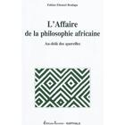 Couverture du livre « L'affaire de la philosophie africaine - au-dela des querelles » de Eboussi-Boulaga F. aux éditions Karthala