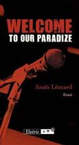 Couverture du livre « Welcome to our paradise » de Anais Leocard aux éditions Elzevir