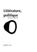 Couverture du livre « Littérature, politique » de Olivier Rolin aux éditions Publie.net