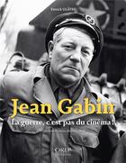 Couverture du livre « JEAN GABIN, La guerre, c'est pas du cinéma ! » de Patrick Glatre aux éditions Orep