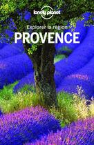 Couverture du livre « Explorer la région Provence (3e édition) » de Collectif Lonely Planet aux éditions Lonely Planet France