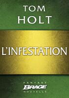 Couverture du livre « L'infestation » de Tom Holt aux éditions Brage