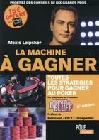 Couverture du livre « La machine à gagner (3e édition) » de Alexis Laipsker aux éditions Micro Application