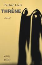Couverture du livre « Thrène ; journal » de Pauline Laeta aux éditions Persee
