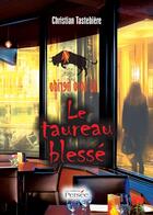 Couverture du livre « Le taureau blesse » de Tastebiere Christian aux éditions Persee