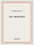 Couverture du livre « Les proscrits » de Honoré De Balzac aux éditions Bibebook