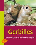 Couverture du livre « Gerbilles ; les connaître, les nourri, les soigner » de Heike Schmidt-Roger aux éditions Eugen Ulmer