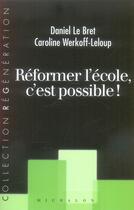 Couverture du livre « Réformer l'école, c'est possible » de Caroline Werkoff-Leloup et Daniel Le Bret aux éditions Michalon