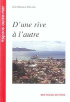 Couverture du livre « D'une rive a l'autre » de Eric Hersilie-Heloise aux éditions Ibis Rouge Editions