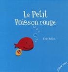 Couverture du livre « Le petit poisson rouge » de Eric Battut aux éditions Elan Vert