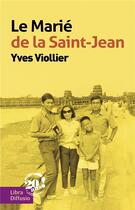 Couverture du livre « Le marié de la Saint-Jean » de Yves Viollier aux éditions Libra Diffusio