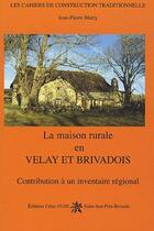 Couverture du livre « La maison rurale en Velay et Brivadois » de Jean-Pierre Marty aux éditions Creer