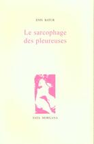 Couverture du livre « Le sarcophage des pleureuses » de Batur/Berk aux éditions Fata Morgana