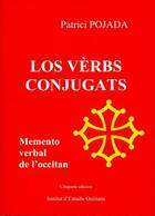 Couverture du livre « Los verbs conjugats ; memento verbal de l'occitan (5e édition) » de Patrici Pojada aux éditions Ieo Arieja