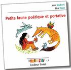 Couverture du livre « Petite faune poétique et portative » de Jean Joubert et Elsa Huet aux éditions Couleur Livres