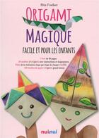 Couverture du livre « Origami magique facile et pour les enfants » de Rita Foelker aux éditions Nuinui