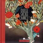 Couverture du livre « Quelle sacrée chance ! » de Marion Arbona et Sandrine Beau aux éditions 400 Coups