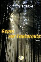 Couverture du livre « Repos sur l'autoroute » de Claude Lafaye aux éditions Trois Epis