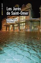 Couverture du livre « Les jurés de Saint-Omer » de Jean-Pierre Fauchoix aux éditions Ravet-anceau