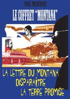 Couverture du livre « Coffret Montana ; la lettre du Montana ; disparaître ; la terre promise » de Paul Mercusot aux éditions T.d.o