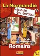 Couverture du livre « La vie au temps des romains » de  aux éditions Normandie Junior