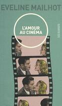 Couverture du livre « L'amour au cinéma » de Eveline Mailhot aux éditions Les Allusifs