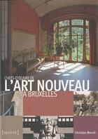 Couverture du livre « Chefs d'oeuvre de l'art nouveau à Bruxelles » de Christine Mesnil aux éditions Aparte