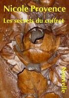 Couverture du livre « Les secrets du coffret » de Nicole Provence aux éditions Jepublie