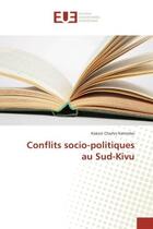 Couverture du livre « Conflits socio-politiques au Sud-Kivu » de Kakozi Katembo aux éditions Editions Universitaires Europeennes