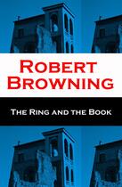 Couverture du livre « The Ring and the Book (Unabridged) » de Robert Browning aux éditions E-artnow