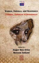 Couverture du livre « Women, violence, and resistence » de Sellami Meryem aux éditions Arabesques Editions