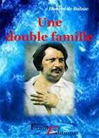 Couverture du livre « Une double famille » de Honoré De Balzac aux éditions Thriller Editions