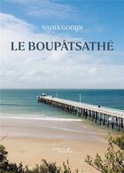 Couverture du livre « Le boupâtsathé » de Nadia Godijn aux éditions Baudelaire