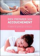 Couverture du livre « Préparer son accouchement ; comment ça se passe réellement » de Jonathan Cohen aux éditions Ellebore
